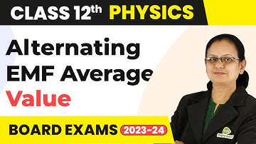 Average Value of Alternating EMF - Alternating Current | Class 12 Physics | CBSE 2024-25