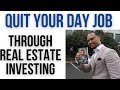 Stop Wasting Time. Quit Your Day Job through Real Estate Investing