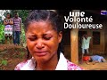 Une Volonté Douloureuse | Film Africain #france