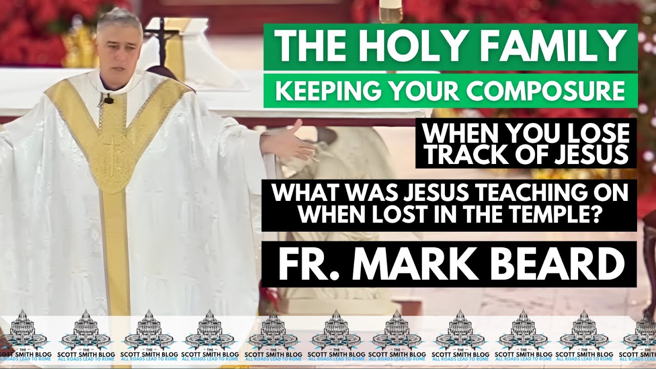 Не теряйте Иисуса! Праздник Святого Семейства Иисуса, Марии и Иосифа (отец Марк Бирд) 