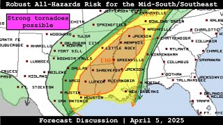 Forecast Discussion - April 5, 2025 - Robust All-Hazards Risk for the Mid-South/Southeast