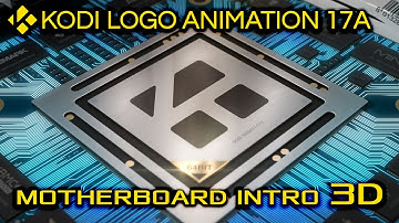 Kodi® Logo Animation 17A (20sec) Motherboard Intro 3D