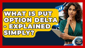 What Is Put Option Delta - Explained Simply? - Stock and Options Playbook