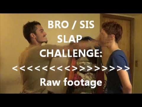 Bro / Sis SLAP CHALLENGE Raw footage ORIGINAL.