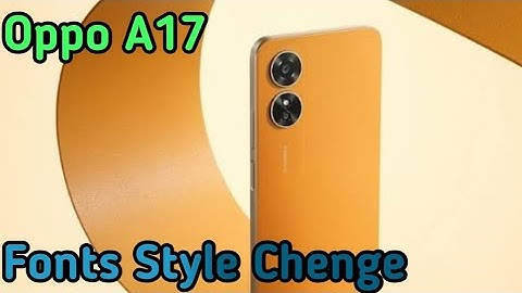 How To Change Font Style In Oppo A17, Font Change Setting How To Change Font Style In Oppo A17