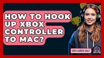 How To Hook Up Xbox Controller To Mac? - Video Gamers Vault