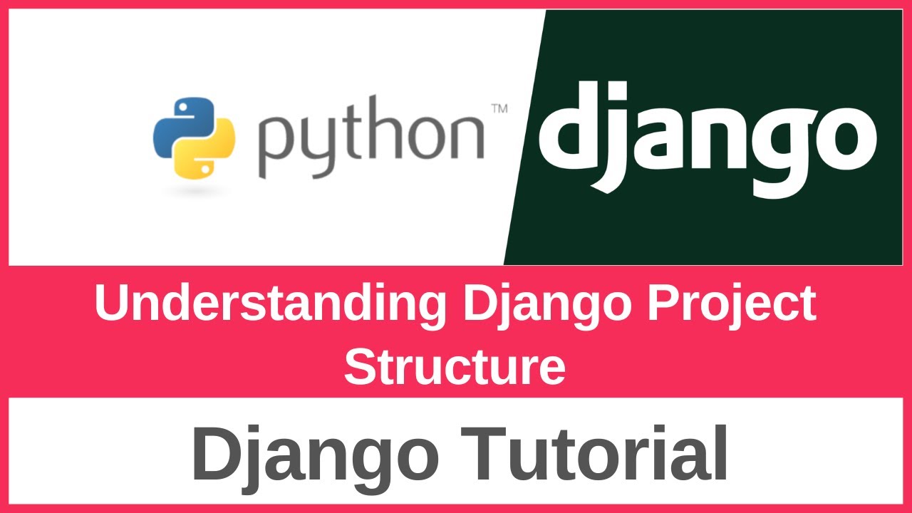 How to Understand the Django Project Structure - YouTube
