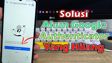 Cara Mengembalikan Akun Google Authenticator Yang Hilang