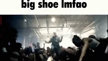 big shoe lmfao