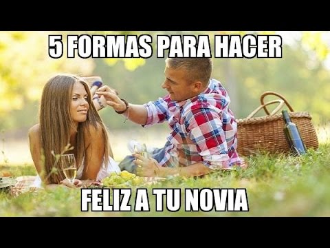 Video: Cómo Hacer Más Feliz A Tu Novia