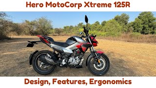 Hero MotoCorp Xtreme 125R - Design, Features & Ergonomics