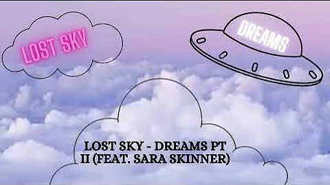 Lost Sky - Dreams Pt. II (feat. Sara Skinner) 1 Hour