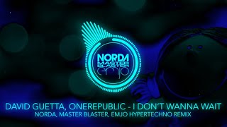 David Guetta, OneRepublic - I Don't Wanna Wait (Norda, Master Blaster, EmJo Hypertechno Remix)