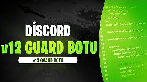 V12 GUARD (Koruma) BOTU | Discord Hazır Altyapı