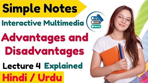 Advantages and Disadvantages of Interactive Multimedia Notes in Hindi urdu