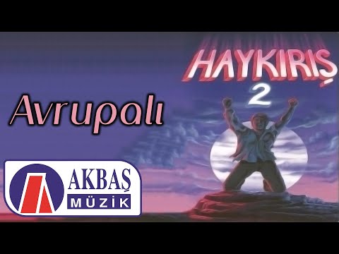 Haykırış (2) / Abdullah Işılak – Avrupalı