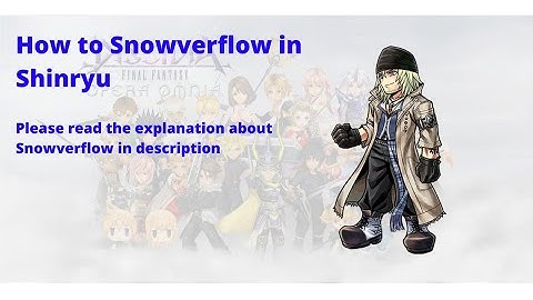 How to Snowverflow in Shinryu DFFOO