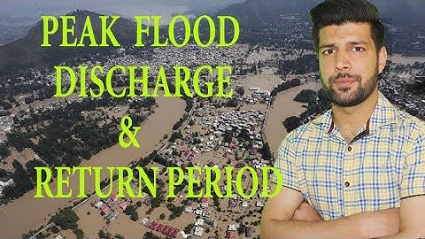Peak Flood Discharge and Return period  (lecture 6 from hydrology)