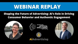 Shaping the Future of Advertising - Webinar Sponsored by AiAdvertising
