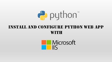Install and Configure Python Web App With Microsoft IIS