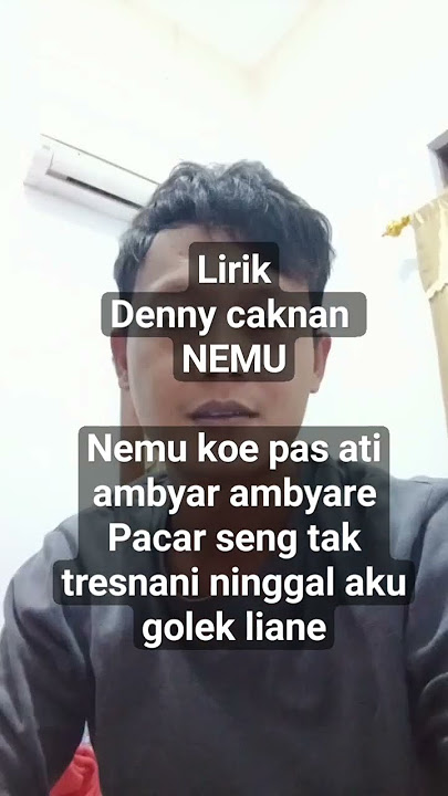 Denny caknan lirik NEMU #dennycaknan #liriklagu #nemu