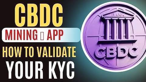 CBDC Network | KYC Update | How To Validate KYC On CBDC Mining App