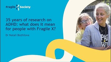 Fragile X Society Conference 2022: 35 years of research on attention deficit hyperactivity disorder