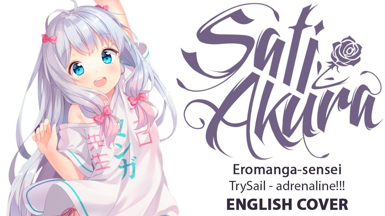 Eromanga Sensei Ed Full English Adrenaline Cover By Sati Akura Hbd Dima Lancaster Youtube