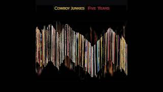 Cowboy Junkies &quot;Five Years&quot; Audio