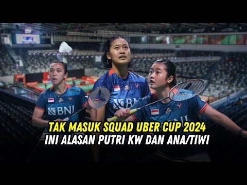 Tak Masuk Squad Uber Cup 2024 Ini Alasan Putri KW dan Ana/Tiwi