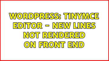 Wordpress: TinyMCE editor - new lines not rendered on front end