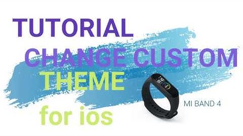 MI BAND 4 Install custom theme / watchfaces on IOS