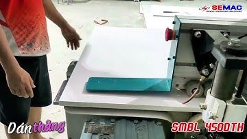 Máy Dán Cạnh Vát 45 Nghiêng Thẳng Tự Động Semac SMBL 450DTH | Dán Cạnh Vát Nghiêng Thẳng