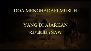 Doa saat Menghadapi Musuh,Rasulullah mengajarkan, ketika sedang menghadapi musuh