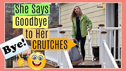 SHE FINALLY DITCHED HER CRUTCHES
