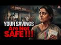 Why Every Rupee in Your Bank Account is at Risk ?? | The Ugly Truth!! | Your Degree
