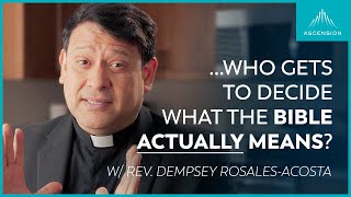 Who Has the Authority to Interpret Scripture/the Bible? (feat. Fr. Dempsey Rosales-Acosta)