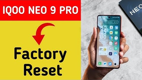 IQOO Neo 9 Pro me factory reset kaise kare, How to factory reset in IQOO Neo 9 Pro