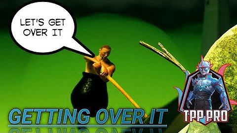 Getting over it: world