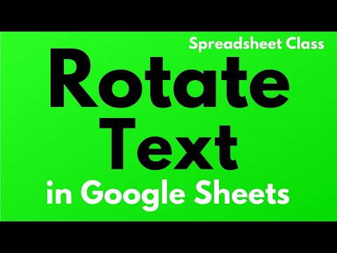 วีดีโอ: ฉันจะหมุนข้อความใน Google Spreadsheet ได้อย่างไร