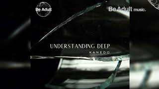 Kanedo - Understanding Deep (Original Mix) ✔️
