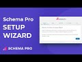 Schema Pro Setup Wizard Tutorial (Complete Tutorial)