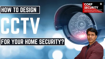 How to Plan CCTV cameras for your  Home Security by Siva RP, CPP, PSP