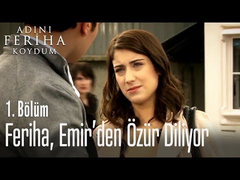 Feriha, Emir'den Özür Diliyor - Adını Feriha Koydum 1. Bölüm