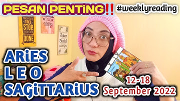 Aries Leo Sagitarius 🛎 PESAN PENTING MINGGU INI‼️ 12 - 18 Sept 2022 #zodiakmingguini #firesigns