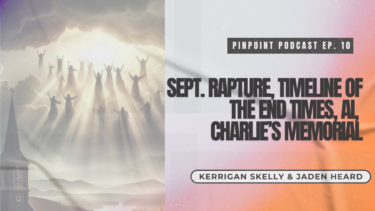 25 September Rapture Sept. Rapture, Timeline of the End Times, AI, Charlie’s Memorial ...