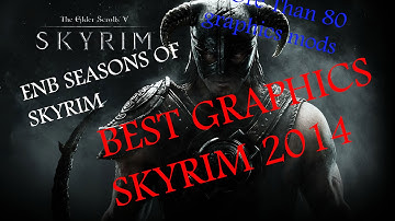 Beautiful Skyrim : Best graphics 2014 Seasons Of Skyrim ENB True HDR