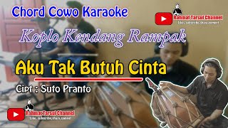 Aku Tak Butuh Cinta Karaoke Chord Cowo | Koplo Kendang Rampak