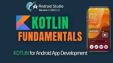 KOTLIN Fundamentals – Learn the Basics of Kotlin for Android Development (Beginner Tutorial)
