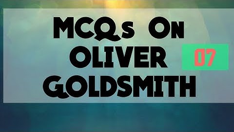 Oliver Goldsmith Mcqs 86